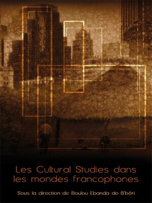 cover image of Les Cultural Studies dans les mondes francophones